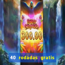 40 rodadas gratis jon bet